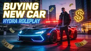 BUYING NEW CAR  | HYDRA ROLEPLAY| #HydraRP #hrp #gtarp #htrp