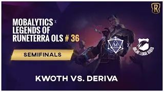 OLS X Mobalytics 36 | Legends of Runeterra Tournament | Semifinals | Kwoth vs. Deriva | LoR
