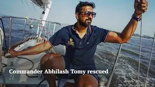 Golden Globe Race Commander Abhilash Tomy rescued by French vessel