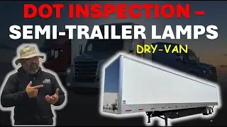 DOT Inspection - Lamps (Dry Van Semi-Trailers - &sect;393.11)