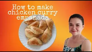 How to make chicken curry empanada (Bake / Deep fry ) by Annelyn Piamonte
