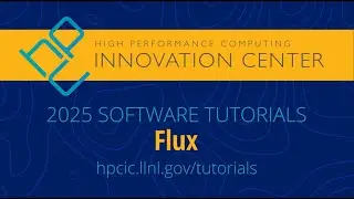 HPCIC Tutorial 2025: Flux