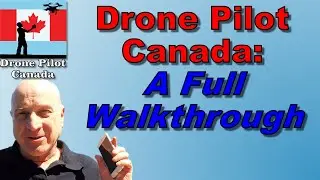 Drone Pilot Canada: A Full Walkthrough