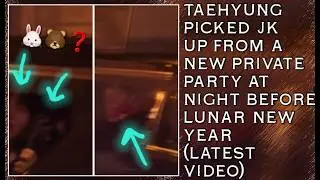 О боже😱💋Тэхён забрал Чонгука с новой закрытой вечеринки ночью перед празднованием Китайского Ново...
