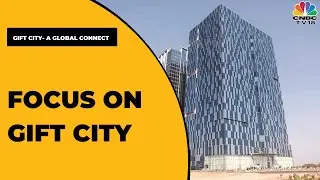 Experts Discuss The Journey Of Gift City  A Gateway To Global Capital | GIFT City A Global Connect