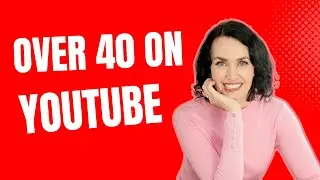 Why Over 40s should be creating YouTube content