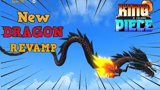 🐲UPDATE!! DRAGON REVAMP + SHOWCASE [KING PIECE]