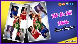 Tal Se Tal Mila Capcut Template new trend। Instagram trending reels Editing।