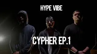 Hype Vibe Cypher Ep.1