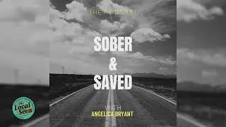 Sober & Saved l Episode 14: Prayer and Practice: Building a Daily Walk with God