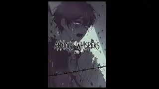 Anxious Whispers