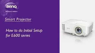[BenQ FAQ] Projector_ How to do initial Setup for E600 series