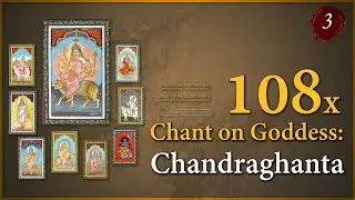 108 times Meditative Chant on Goddess Chandraghanta - Navaratri 2025 - Day 3 of 9