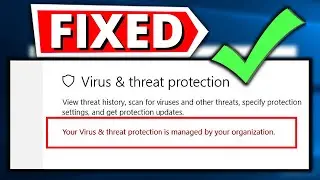 Your Virus and Threat Protection is Managed by Your Organization Fixed in Windows 10