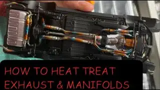 HOW TO HEAT TREAT EXHAUST AND MANIFOLDS.