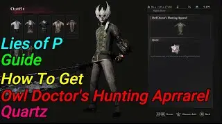 🎮Lies Of P 🤗How to get Owl Doctor's Hunting Apparel and Quartz 🤗Guild 😄No Commentary 😎