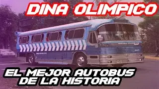 &iquest;DINA OL&Iacute;MPICO EL MEJOR AUTOB&Uacute;S QUE HA EXISTIDO? | BUSOLERO MX.
