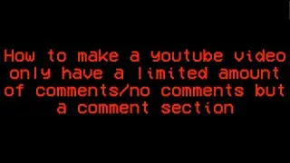 How to make your Youtube video only have one comment/limited comments