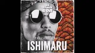 Ishimaru - SOTRACKBOA @ Podcast # 077