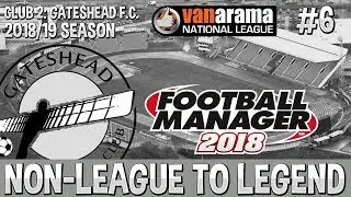 Non-League to Legend FM18 | Gateshead F.C. | Episode 6 | New Job!?