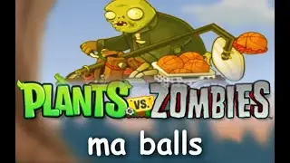 pvz: ma balls trailer (yes i'm serious)