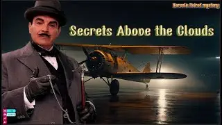 Secrets Above the Clouds | A Hercule Poirot Mystery | Classic Detective Story