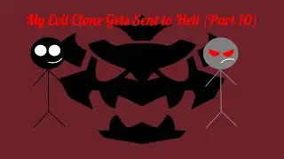 My Evil Clone Gets Sent to Hell (Part 10)