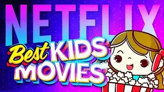 Top 20 Family Movies on Netflix in 2024 Your Kids Will Love