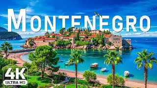 Montenegro in 4K | Dramatic Coastlines, Alpine Mountains & Peaceful Adriatic Ambience