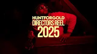 HUNTFORGOLD | Director's Reel 2025