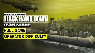 DELTA FORCE: BLACK HAWK DOWN TEAM SABRE • FULL GAME • OPERATOR DIFFICULTY