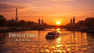 Laissez couler vos pensées : Playlist française au fil de l'eau 🌊 (French Music by the River)