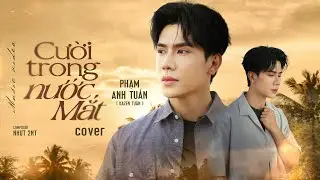 CƯỜI TRONG NƯỚC MẮT | PHẠM ANH TUẤN COVER - BY NHỰT 2NT  | ( Nước mắt tràn mi sao nỡ đành...)
