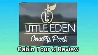 Little Eden Country Park - Cabin Tour & Review