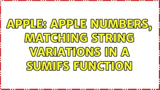 Apple: Apple Numbers, matching string variations in a SUMIFS function (2 Solutions!!)
