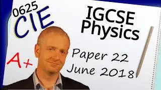 Physics Paper 22 - Summer 2018 - IGCSE (CIE) Exam Practice