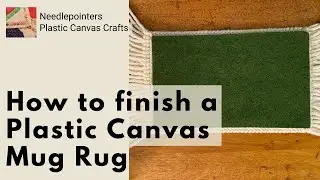 Finish Plastic Canvas Mug Rug (or Coaster) with Felt