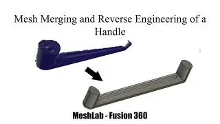 Mesh Merging and Reverse Engineering of a Handle