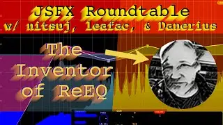 Беседа с изобретателем ReEQ | Круглый стол JSFX (с nitsuj, Leafac, Danerius)