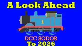 Взгляд в будущее 2026 года | DCC Содор