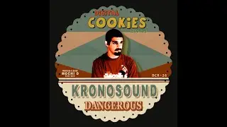 Kronosound - Dangerous #DigitalCookiesRecors
