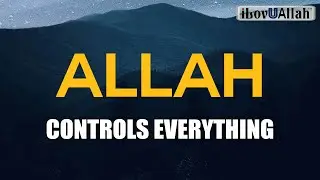 DON'T WORRY, ALLAH CONTROLS EVERYTHING