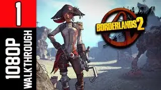 Borderlands 2 Walkthrough - Part 1 Captain Scarlett and Her Pirate's Booty DLC 1080p PC Gameplay