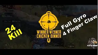 PUBG Mobile 4 Finger + Full Gyro = 24 kill (2 Match)