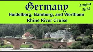 Rhine River Cruise Germany Heidelberg, Bamberg and Wertheim 2014