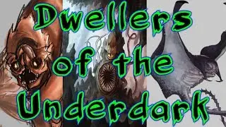 D&D Underdark Creatures [5e]