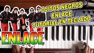 OJITOS NEGROS - ENLACE (TUTORIAL EN TECLADO)