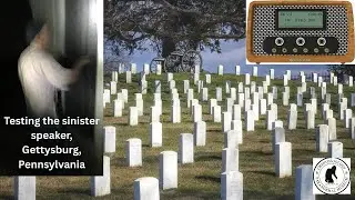 Testing the sinister speaker ghost hunting device at the Pennsylvania monument Gettysburg