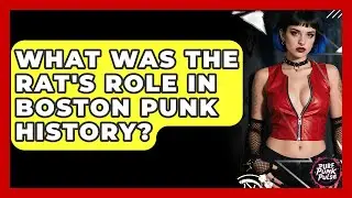 What Was The Rat's Role In Boston Punk History? - Pure Punk Pulse