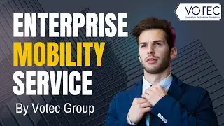 Enterprise Mobility Service by Votec Group | Boost Business Efficiency with Mobility Solutions